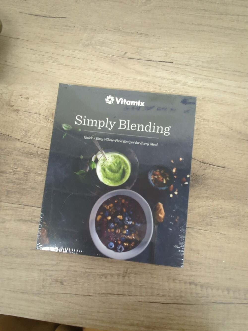 Vitamix Simply Blending: Quick + Every Meal Recipe Book